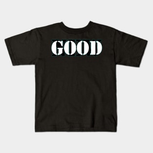 GOOD Kids T-Shirt